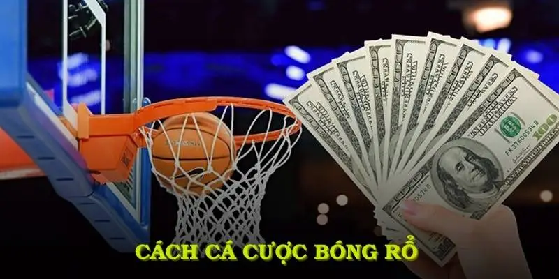 Cách Cá Cược Bóng Rổ Và Mẹo Giúp Bạn Thành Công Dễ Dàng